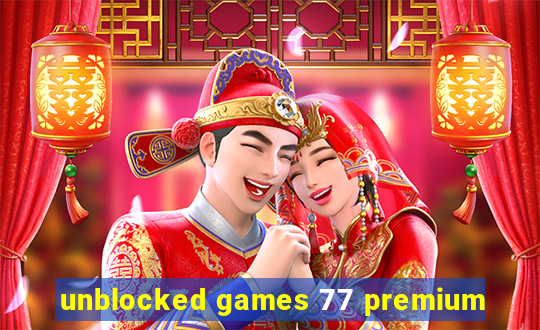 unblocked games 77 premium